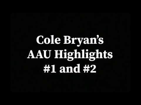 Video of Cole Bryan's AAU Highlights #1 and #2