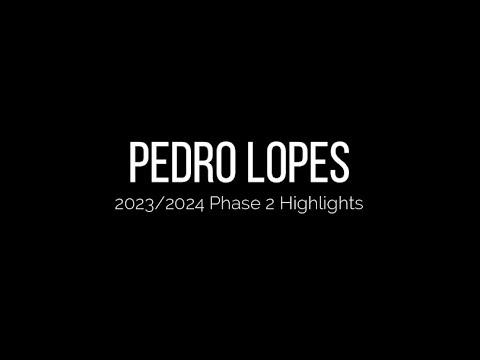 Video of Pedro Lopes 2nd Phase 2023/2024 Highlights