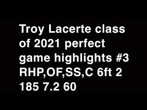 Video of Troy Lacerte Class of 2021 Perfect Game Highlights 