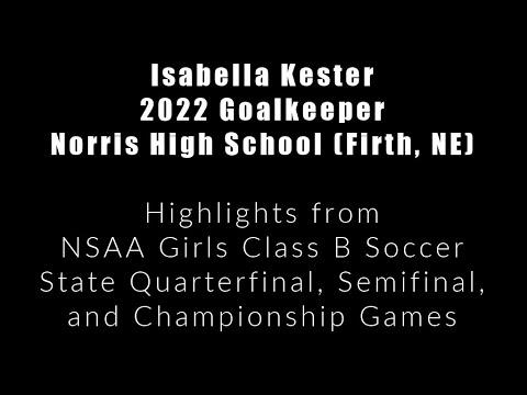 Video of Isabella Kester - Highlights from 2021 NSAA State Quarter/Semi/Championship Games (Goalkeeper, Class of 2022)