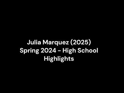 Video of Julia Marquez (2025) - High School Highlights 2024