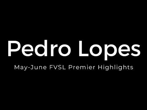 Video of Pedro Lopes FVSL Premier May-June Highlights