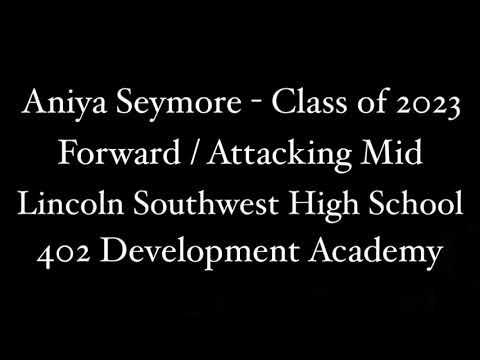 Video of Aniya Seymore - 2023 Forward/Attacking Mid