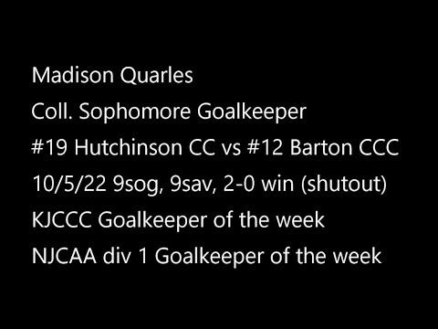 Video of 10/5/22 #19 Hutchinson CC vs. #12 Barton County CC WSOC - 9 sog, 9 saves, Shutout Win 2-0, KJCCC Goalkeeper of the week 8, NJCAA div 1 Goalkeeper of the week