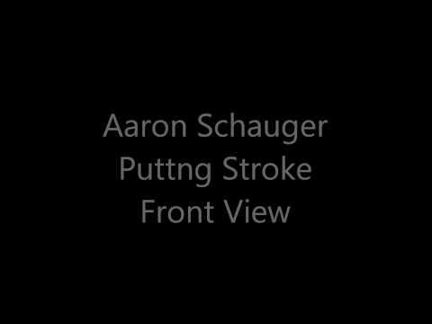 Video of Aaron Schauger - Putting Stroke - Front - Sept 2012