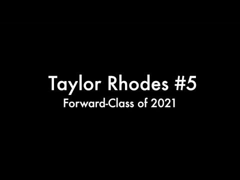 Video of Taylor Rhodes • Class of 2021 • Forward • #5