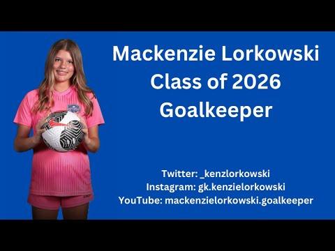 Video of Mackenzie Lorkowski (Class of 2026) Goalkeeper - Winter/Spring Highlights