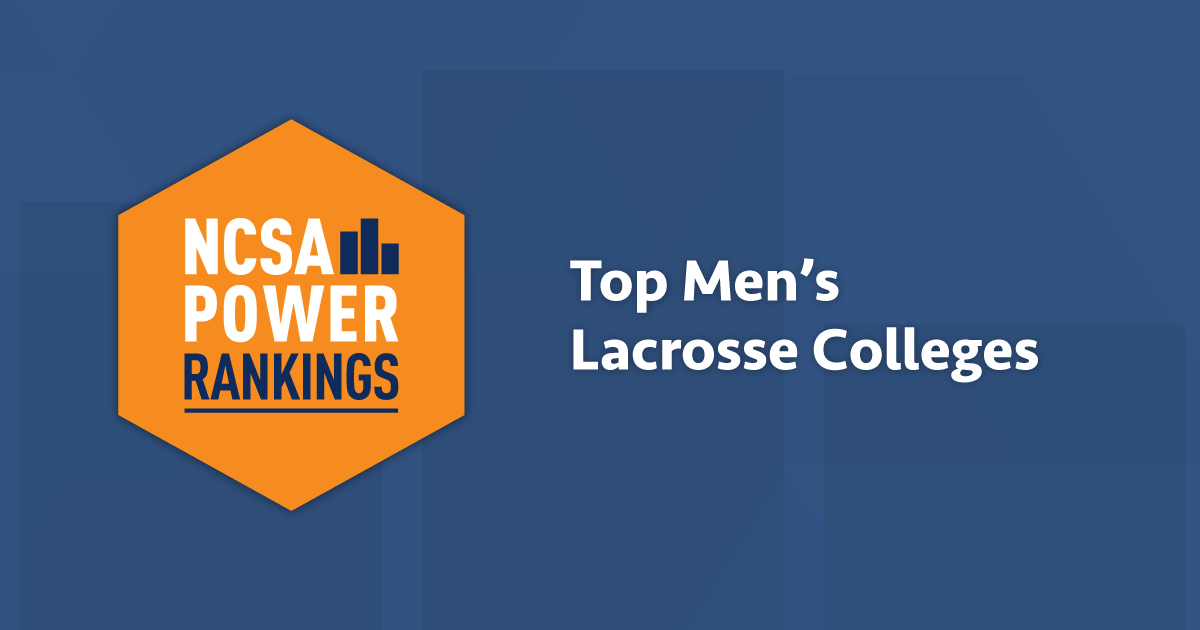 Best Men’s Lacrosse Colleges NCSA Power Rankings 2022