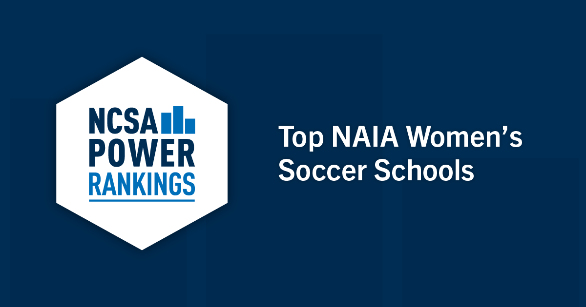 Best NAIA Soccer Colleges NCSA Power Rankings 2022