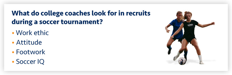 What do college coaches look for in recruits during a soccer tournament?